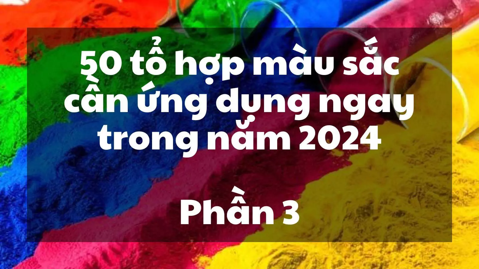 50 tổ hợp màu sắc 2024